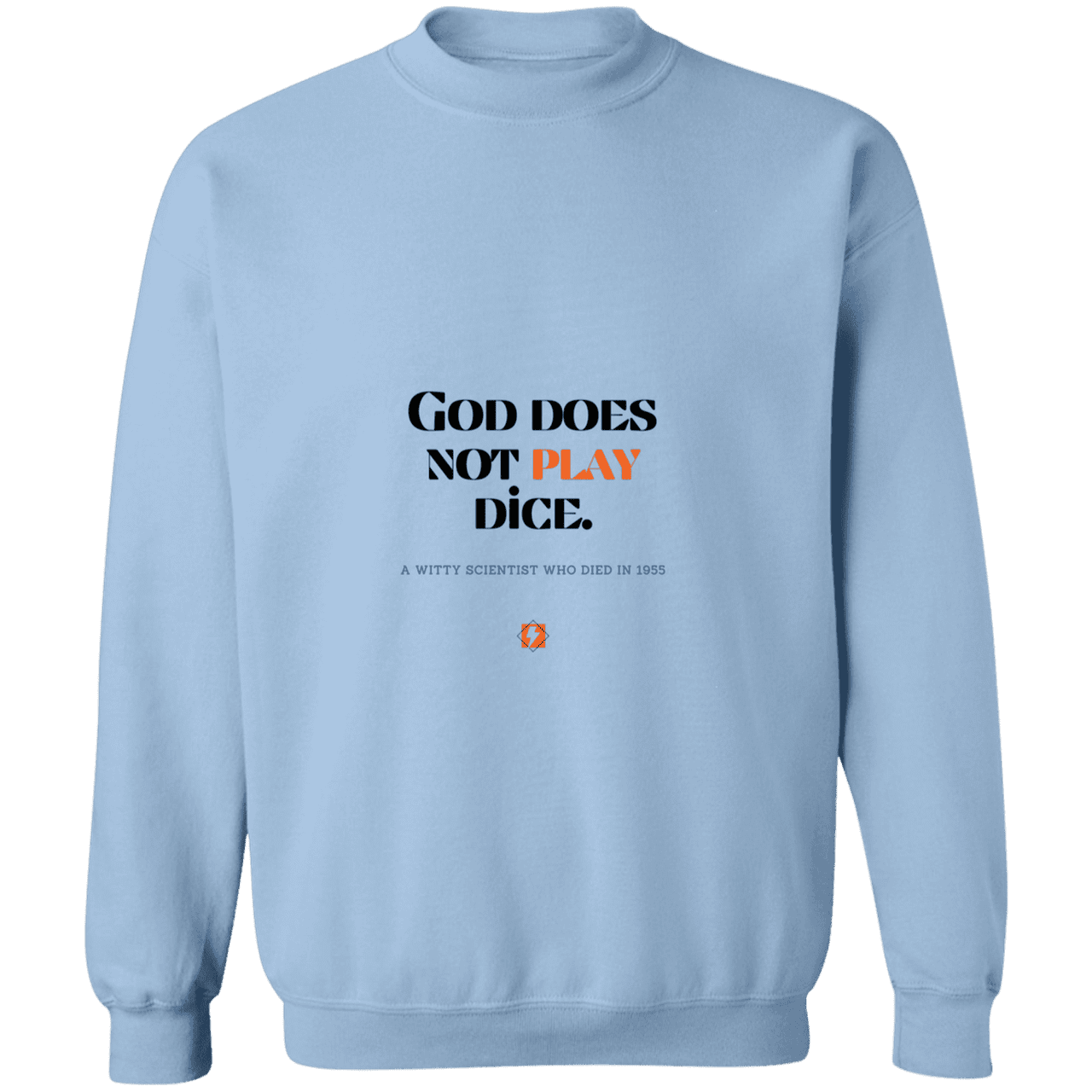 Men's Crewneck Pullover Sweatshirt G180 with inspiring Einstein quote: E121 - God does not play dice - Color: Light Blue