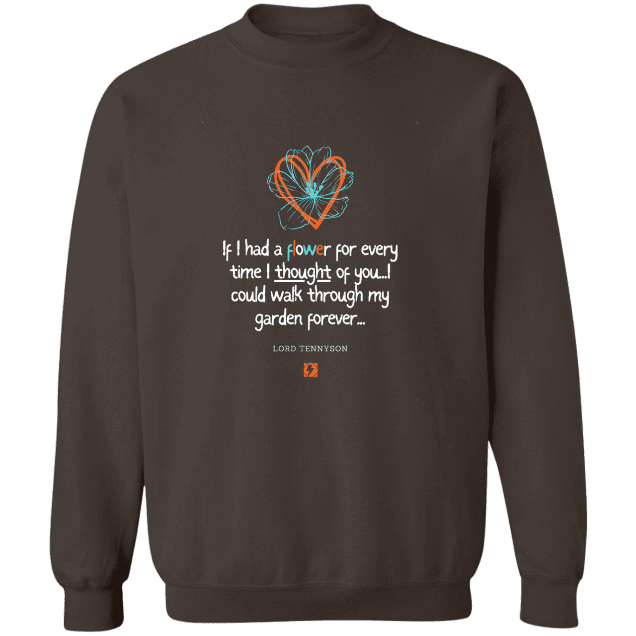 Men's Crewneck Pullover Sweatshirt G180 with inspiring Tennyson quote: LT104 - Thinking of you - Color: Dark Chocolate