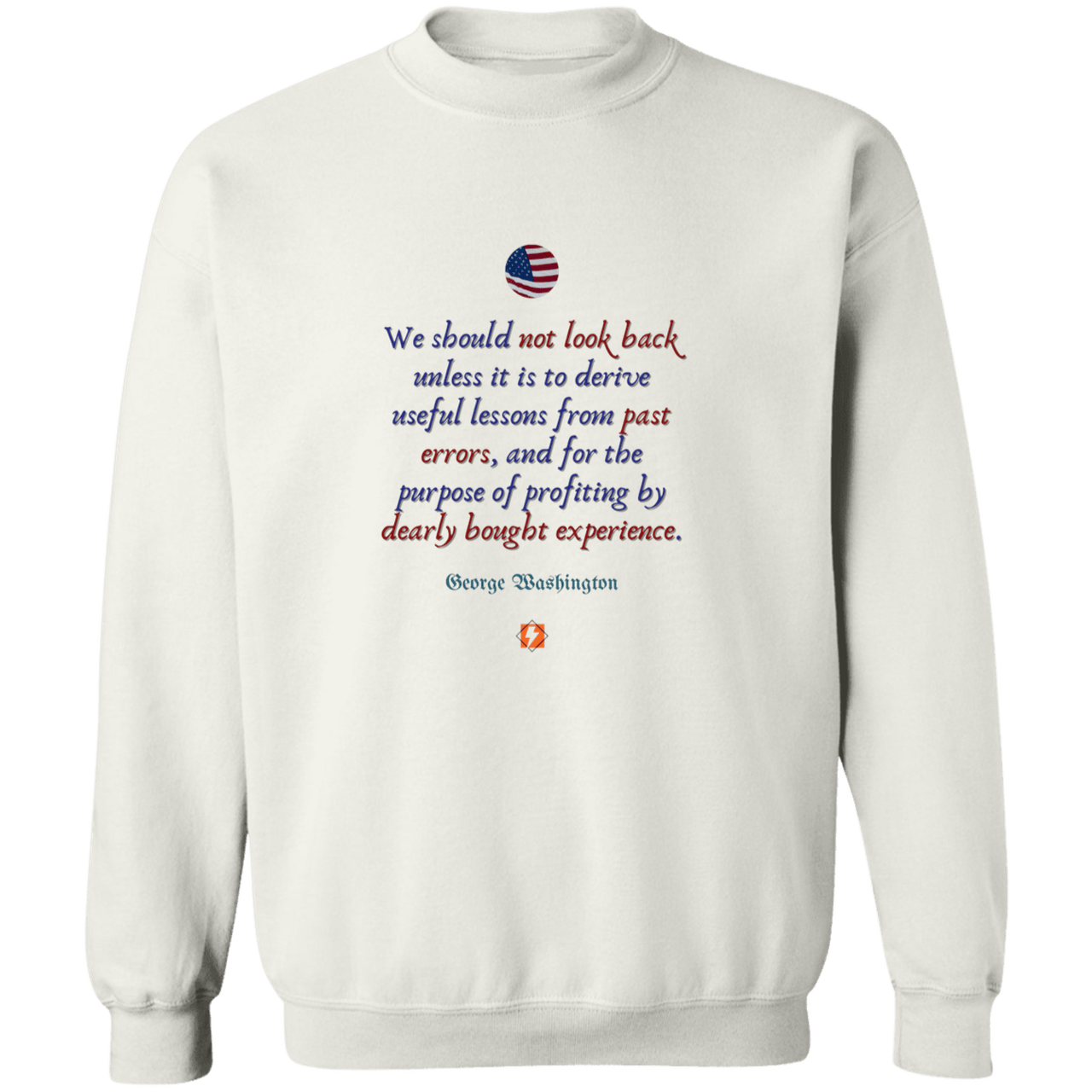 Men's Crewneck Pullover Sweatshirt G180 with inspiring George Washington quote: GW105 - Past errors should only be looked at to gain lessons from - Color: 