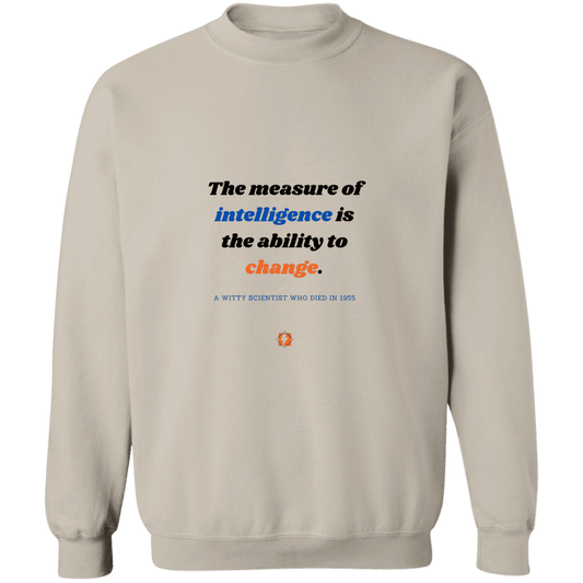 Men's Crewneck Pullover Sweatshirt G180 with inspiring Einstein quote: E117 - Intelligence is the ability to change - Color: Sand