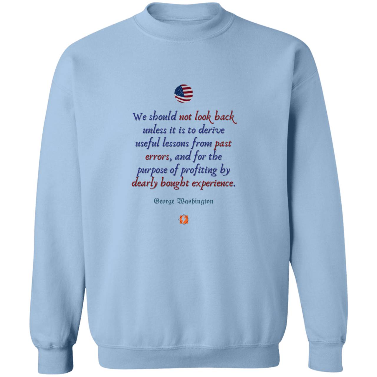 Men's Crewneck Pullover Sweatshirt G180 with inspiring George Washington quote: GW105 - Past errors should only be looked at to gain lessons from - Color: 