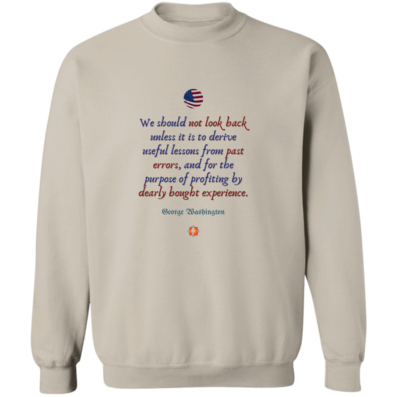 Men's Crewneck Pullover Sweatshirt G180 with inspiring George Washington quote: GW105 - Past errors should only be looked at to gain lessons from - Color: 