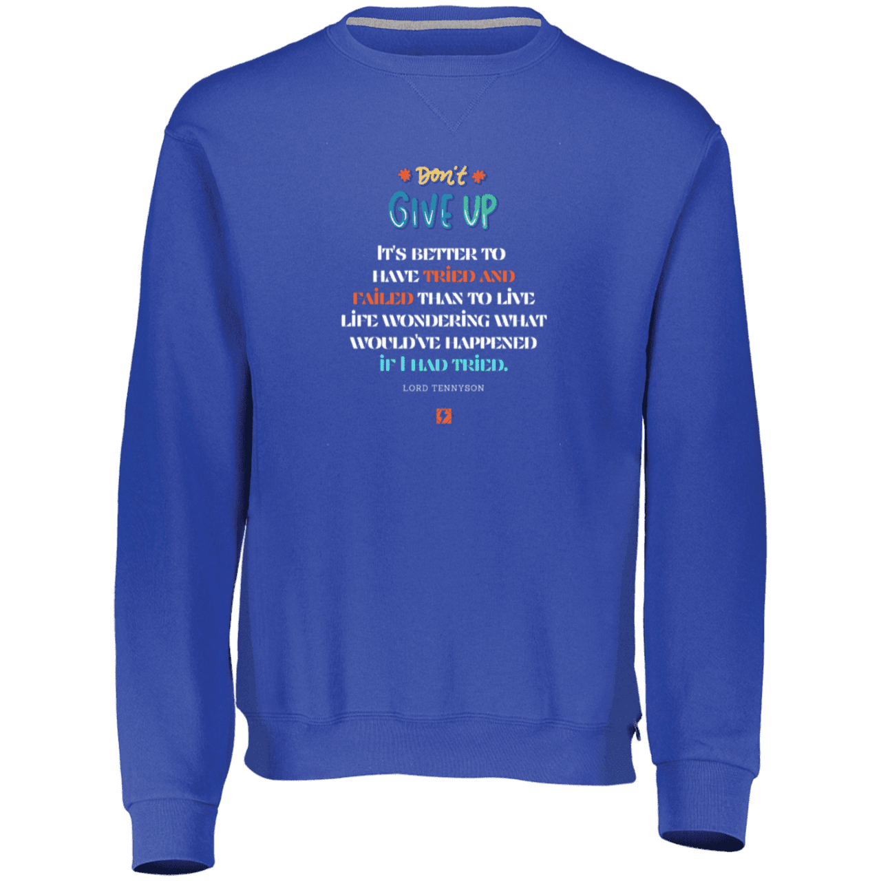 Men's Dri-Power Fleece Crewneck Sweatshirt 698HBM with inspiring Tennyson quote: LT106 - Failure better than non-attempt - Color: Royal