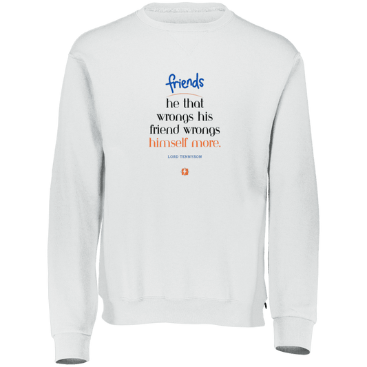 Men's Dri-Power Fleece Crewneck Sweatshirt 698HBM with inspiring Tennyson quote: LT103 - Don't wrong your friend - Color: White