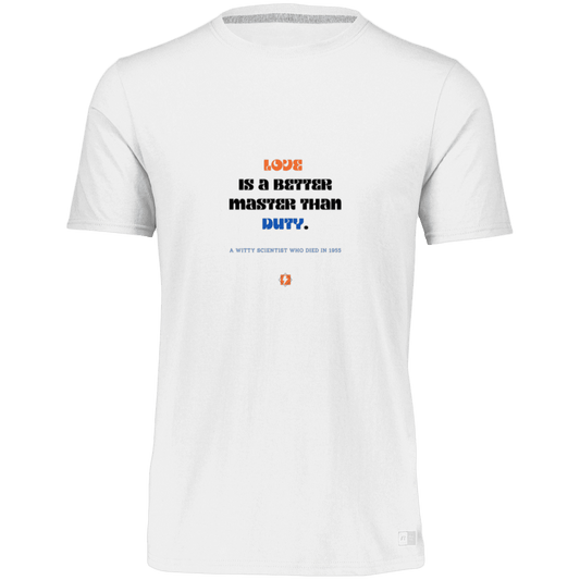 Men’s Dri-Power Odor Protection UPF 30+ T-Shirt with inspiring Einstein quote: E126 - Love is a better master than duty - Color: White