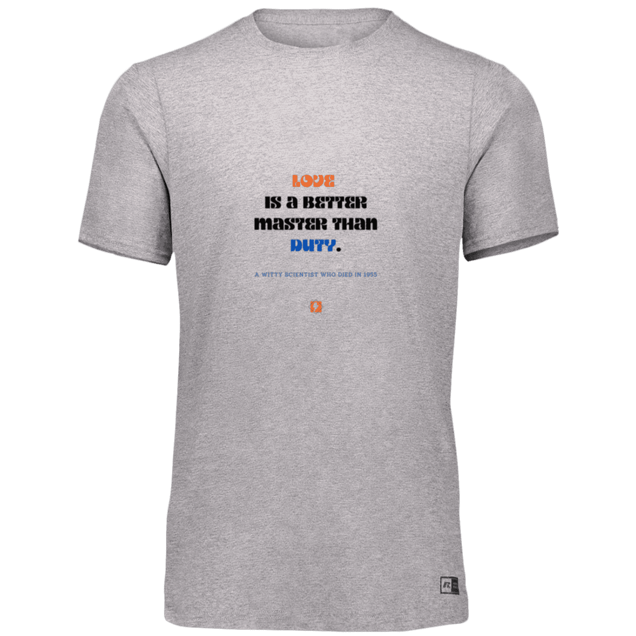 Men’s Dri-Power Odor Protection UPF 30+ T-Shirt with inspiring Einstein quote: E126 - Love is a better master than duty - Color: Oxford Grey