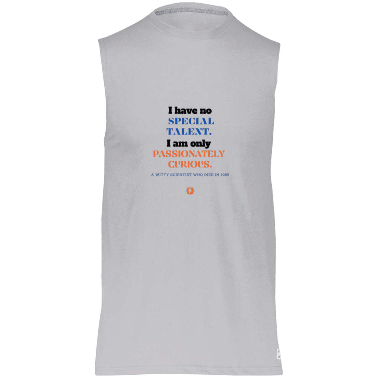 Men's Dri-Power Sleeveless Muscle Tee with inspiring Einstein quote: E105 - I am only passionately curious - Color: Oxford Grey