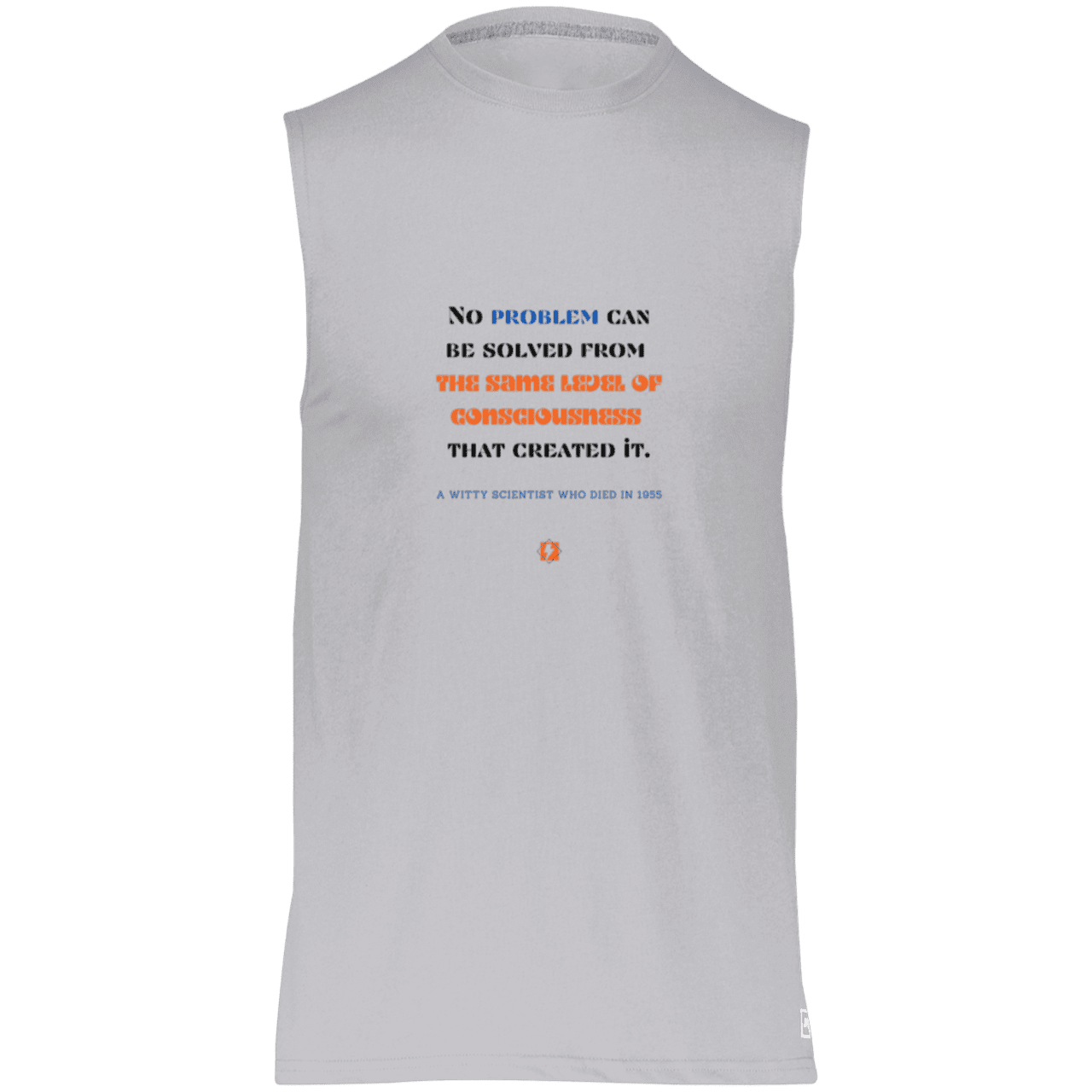 Men's Dri-Power Sleeveless Muscle Tee with inspiring Einstein quote: E111 - Problem solving needs fresh thinking - Color: Oxford Grey