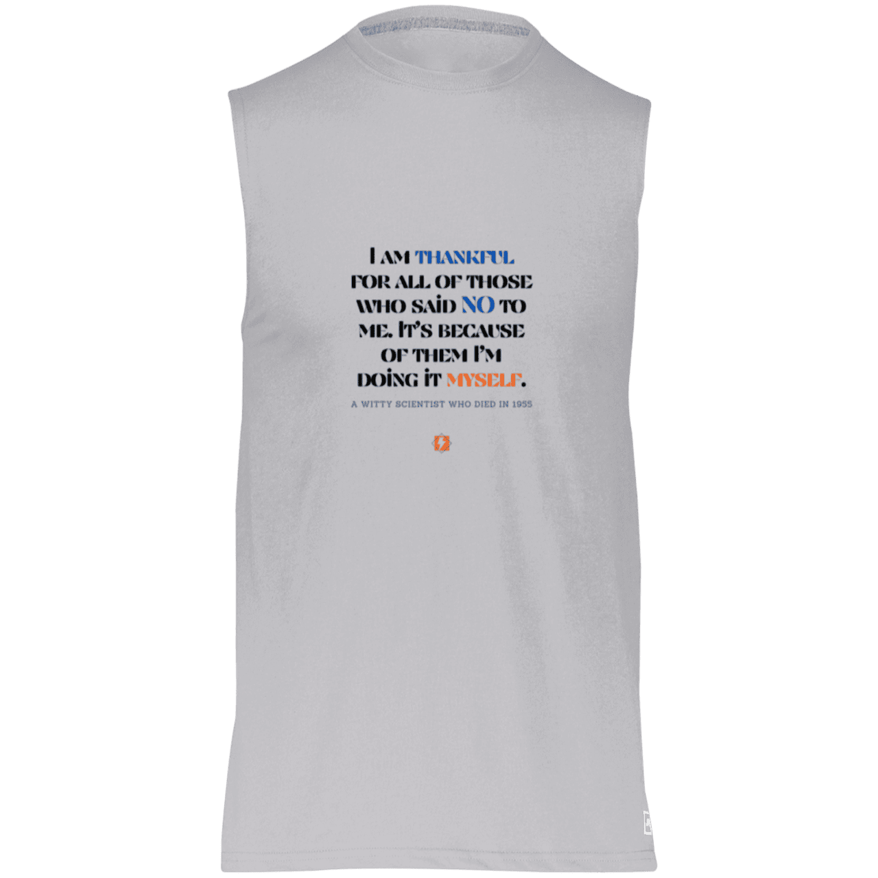 Men's Dri-Power Sleeveless Muscle Tee with inspiring Einstein quote: E102 - I am thankful for all of those who said NO to me - Color: Oxford Grey