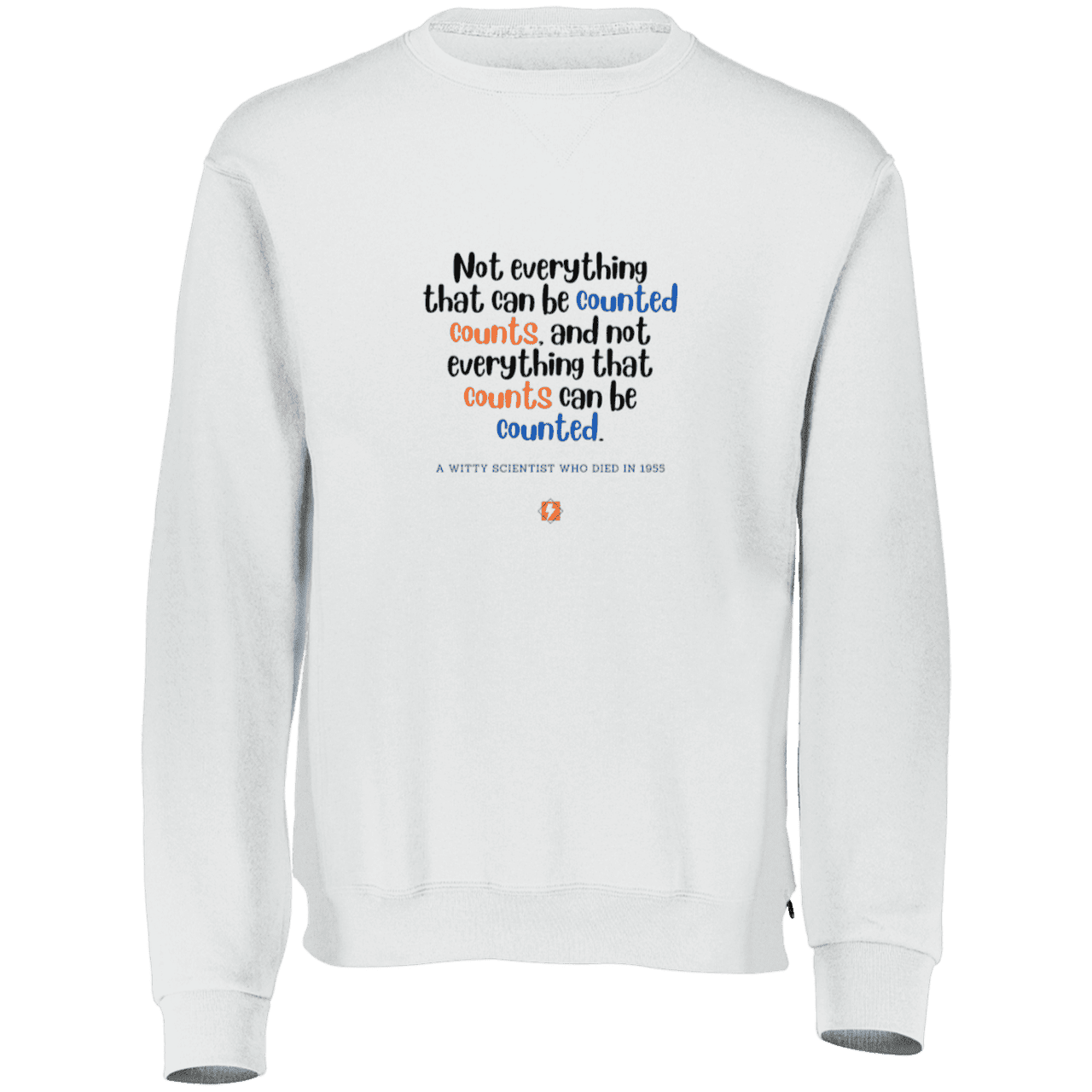 Men's Fleece Crewneck Dri-Power Sweatshirt 698HBM with inspiring Einstein quote: E104 - Not everything that can be counted counts - Color: White