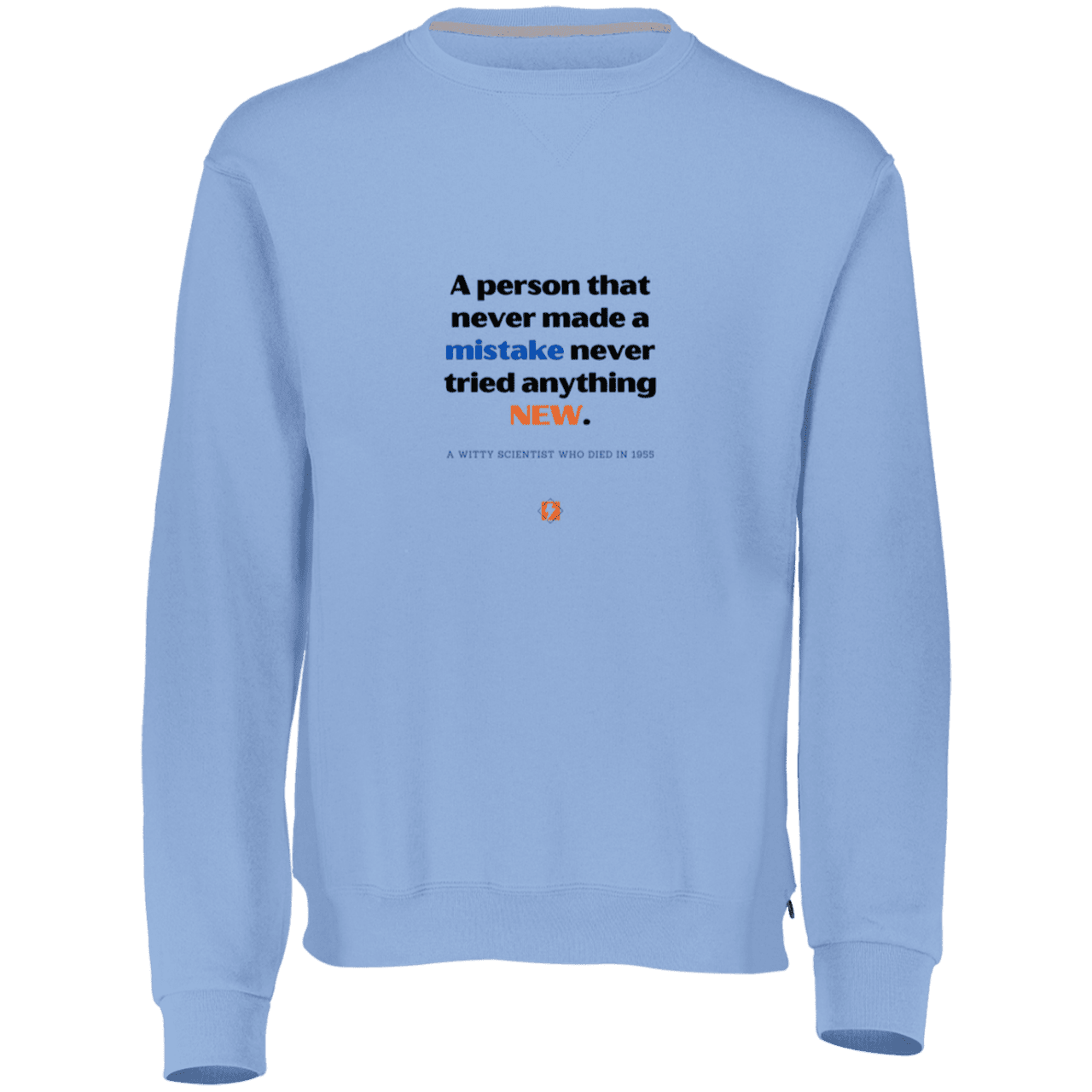 Men's Fleece Crewneck Dri-Power Sweatshirt 698HBM with inspiring Einstein quote: E118 - Try new things and learn from mistakes - Color: Columbia Blue