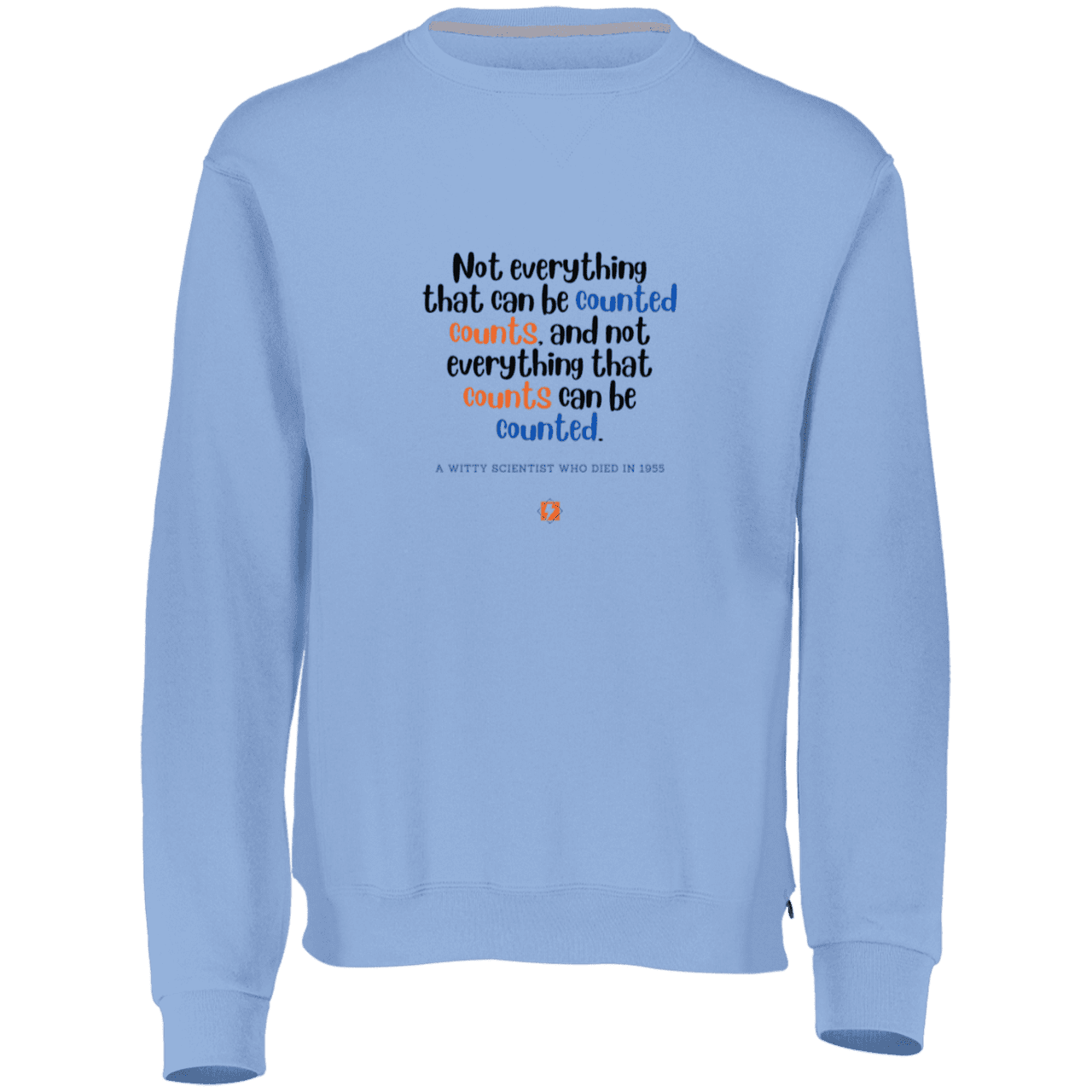 Men's Fleece Crewneck Dri-Power Sweatshirt 698HBM with inspiring Einstein quote: E104 - Not everything that can be counted counts - Color: Columbia Blue