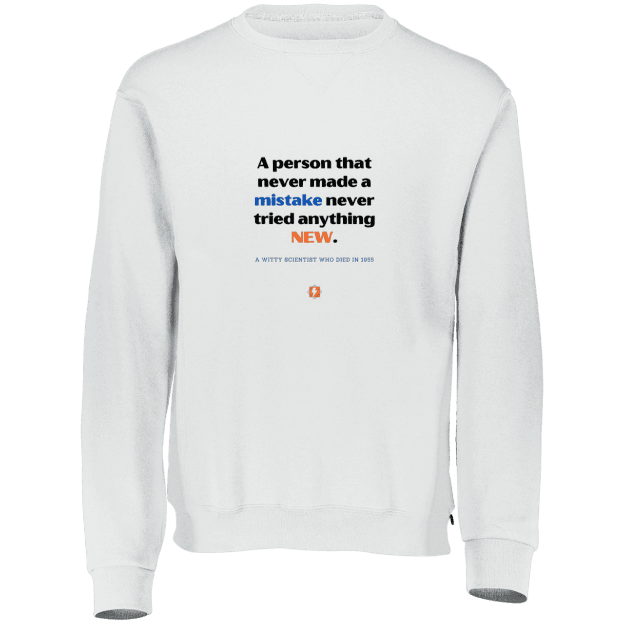 Men's Fleece Crewneck Dri-Power Sweatshirt 698HBM with inspiring Einstein quote: E118 - Try new things and learn from mistakes - Color: White