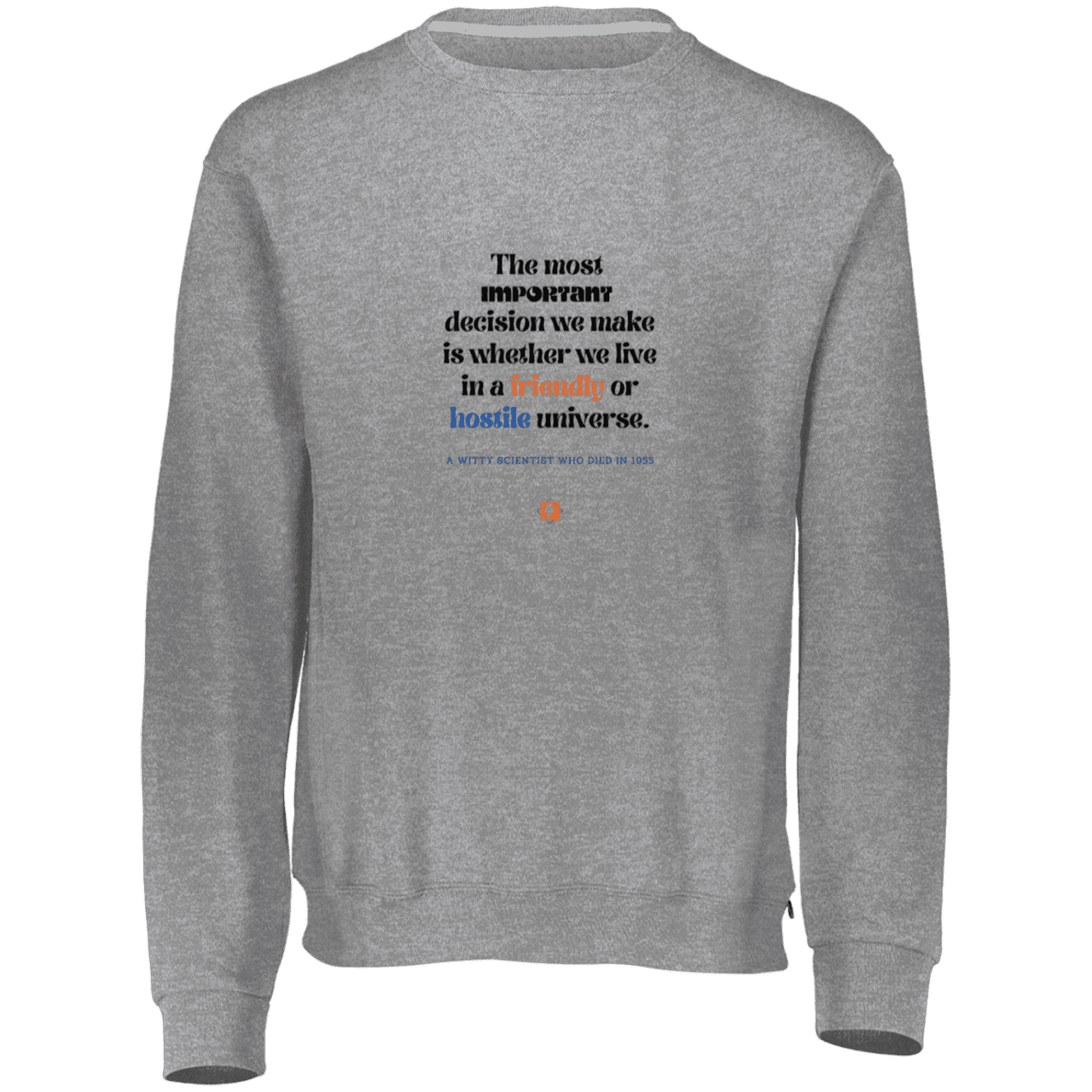 Men's Fleece Crewneck Dri-Power Sweatshirt 698HBM with inspiring Einstein quote: E115 - Understanding the nature of the universe is key - Color: Oxford Grey