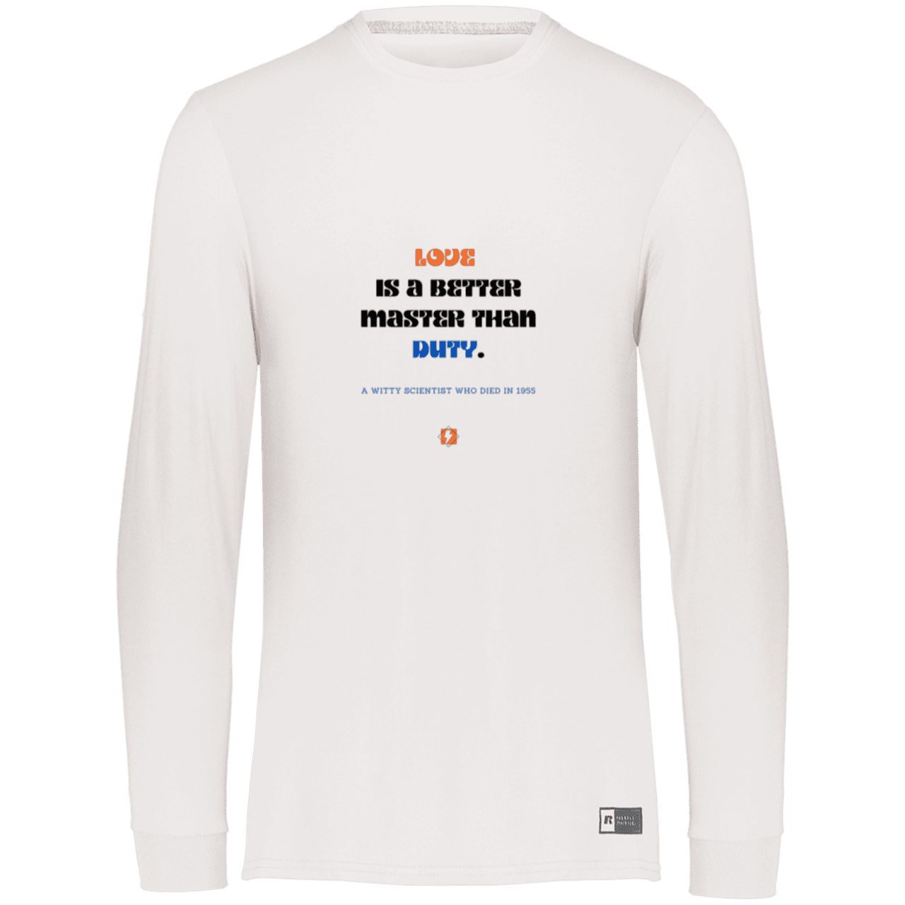 Men's LS Dri-Power Activewear with inspiring Einstein quote: E126 - Love is a better master than duty - Color: White