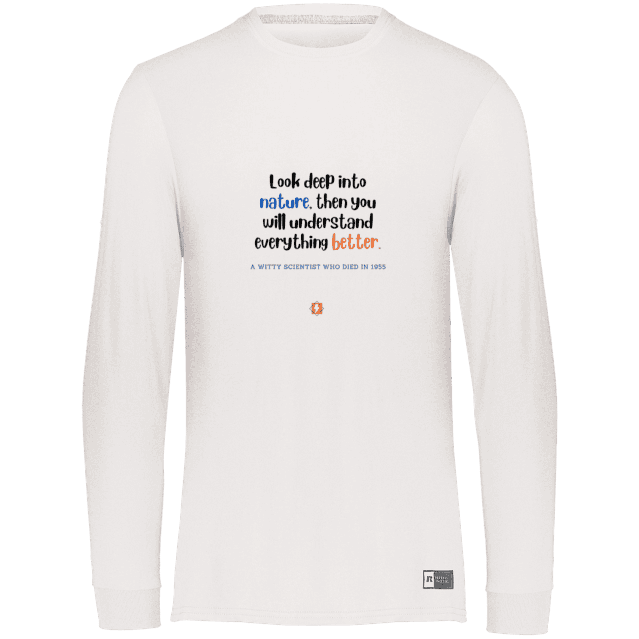 Men's LS Dri-Power Activewear with inspiring Einstein quote: E108 - Look to nature to understand everything - Color: White