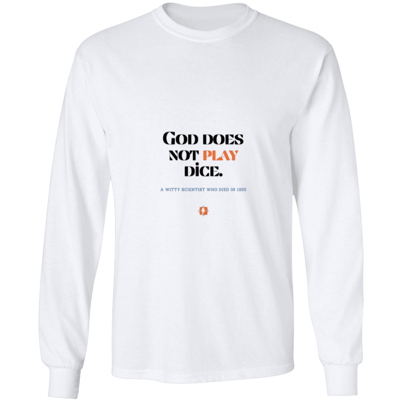 Men's LS Ultra Cotton Light with inspiring Einstein quote: E121 - God does not play dice - Color: White