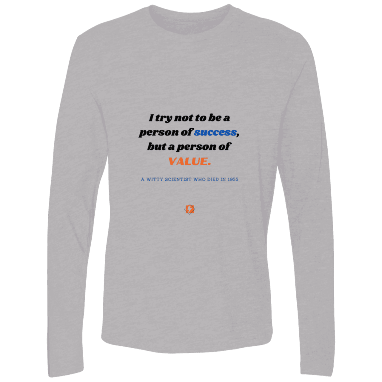 Men's Premium LS Light NL3601 with inspiring Einstein quote: E109 - Strive to be a person of value, not success - Color: Heather Grey