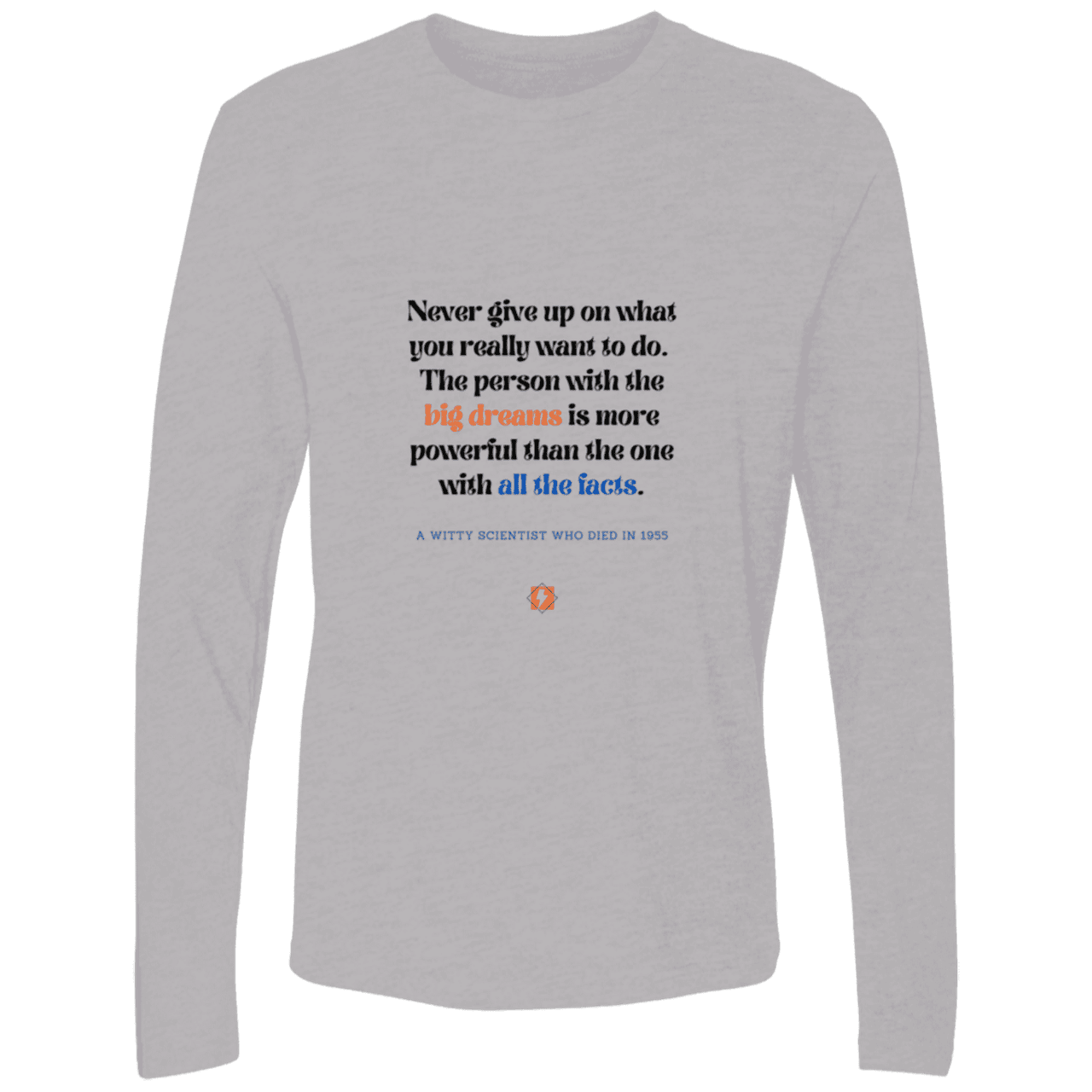 Men's Premium LS Light NL3601 with inspiring Einstein quote: E125 - Big dreams trump knowledge and facts - Color: Heather Grey