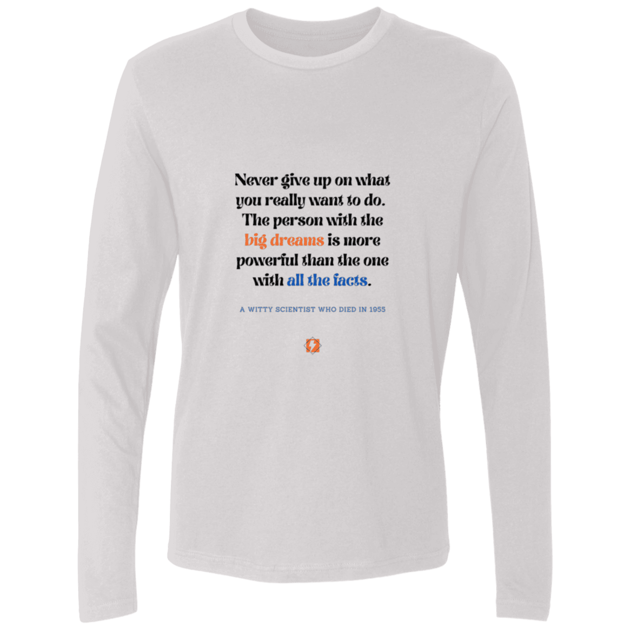 Men's Premium LS Light NL3601 with inspiring Einstein quote: E125 - Big dreams trump knowledge and facts - Color: White