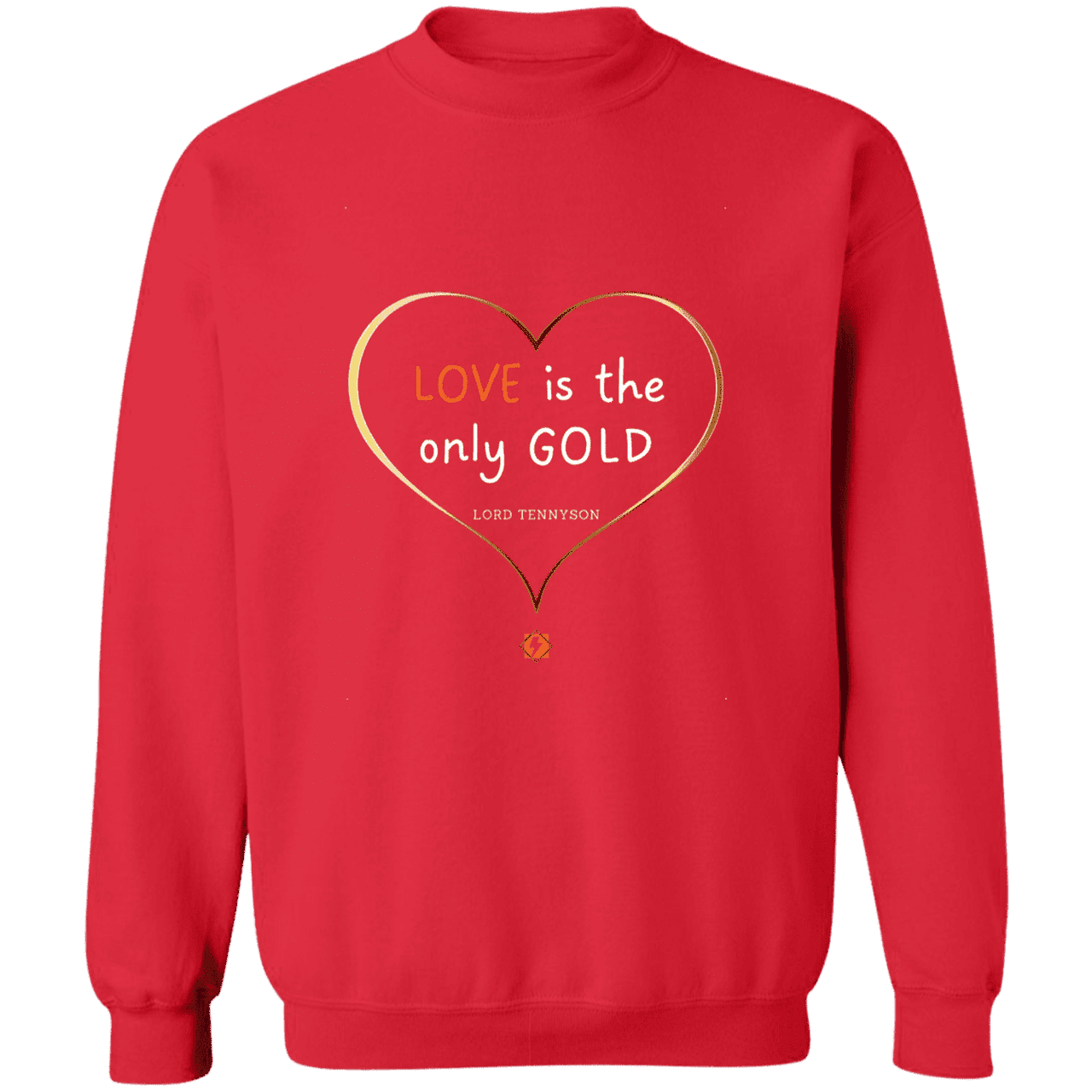 Men's Pullover Crewneck Sweatshirt Z65x with inspiring Tennyson quote: LT109 - Love is Gold - Color: Red