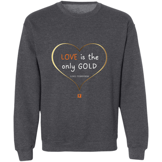 Men's Pullover Crewneck Sweatshirt Z65x with inspiring Tennyson quote: LT109 - Love is Gold - Color: Dark Heather