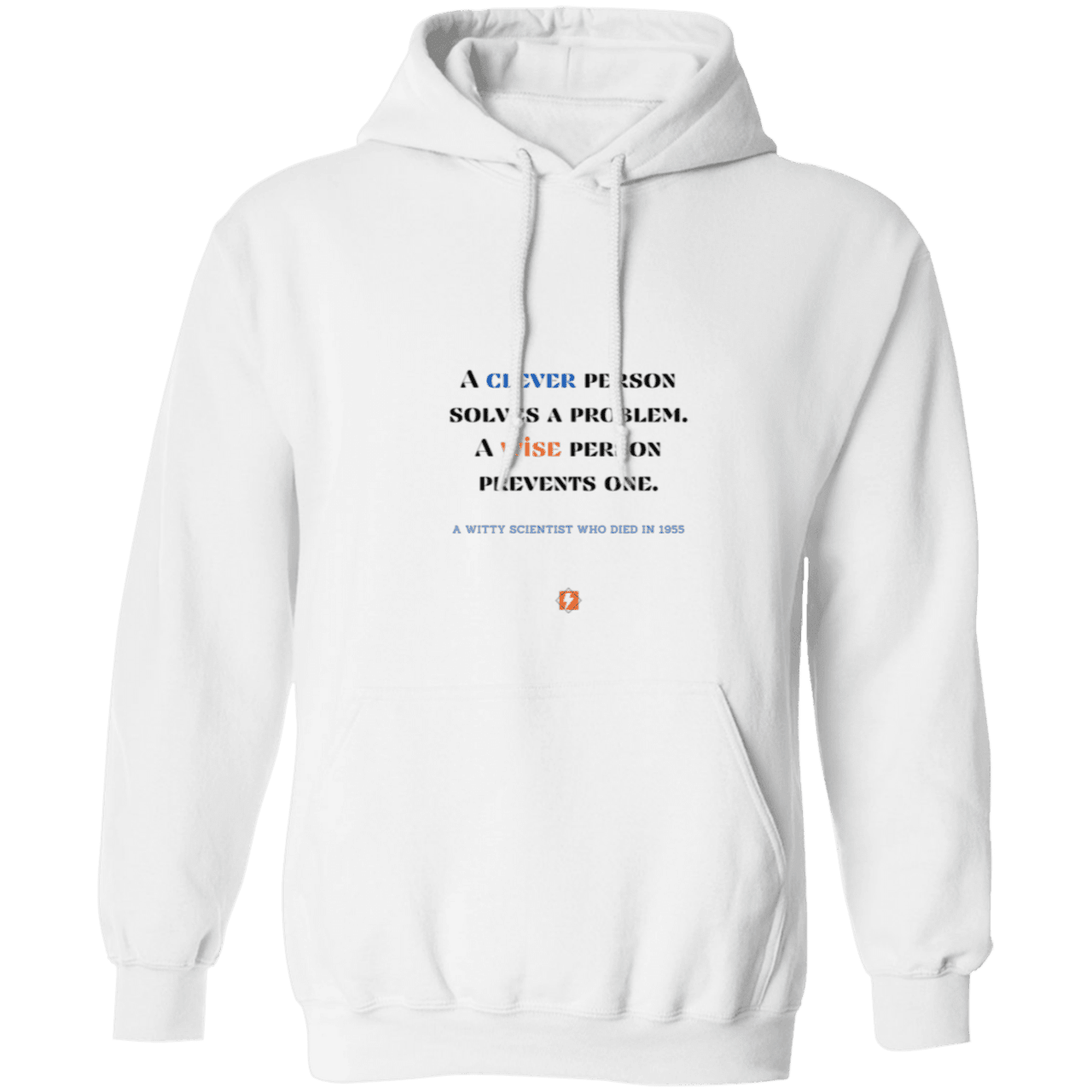 Men's Pullover Hoodie 50/50 cotton/poly Z66x with inspiring Einstein quote: E110 - Be clever, but better to be wise - Color: White