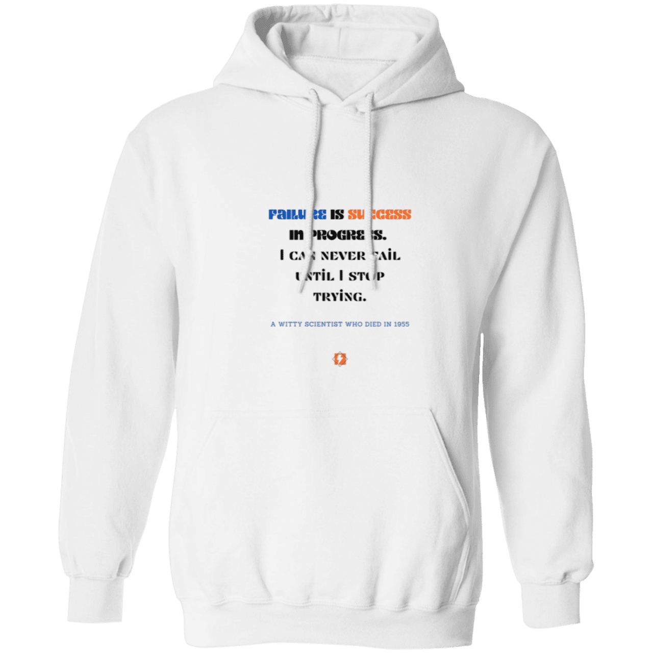 Men's Pullover Hoodie 50/50 cotton/poly Z66x with inspiring Einstein quote: E112 - Failure is success in progress - Color: White