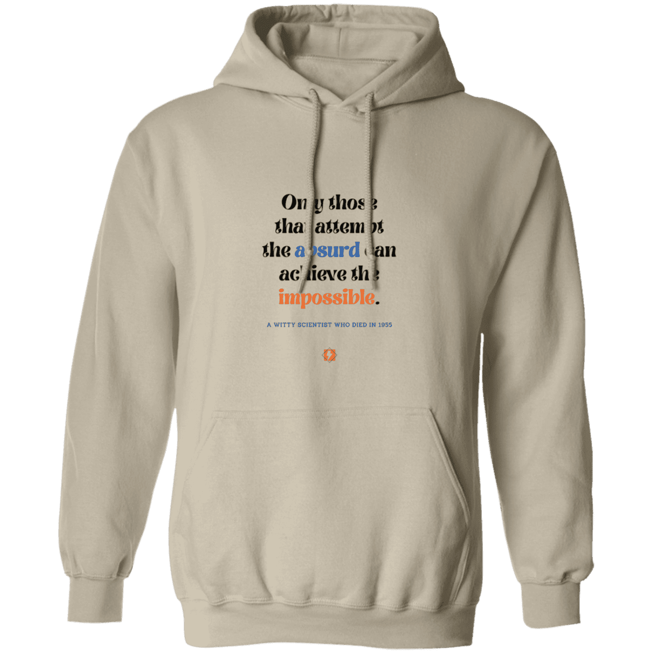 Men's Pullover Hoodie G185 with inspiring Einstein quote: E116 - Attempt the absurd to achieve the impossible - Color: Sand