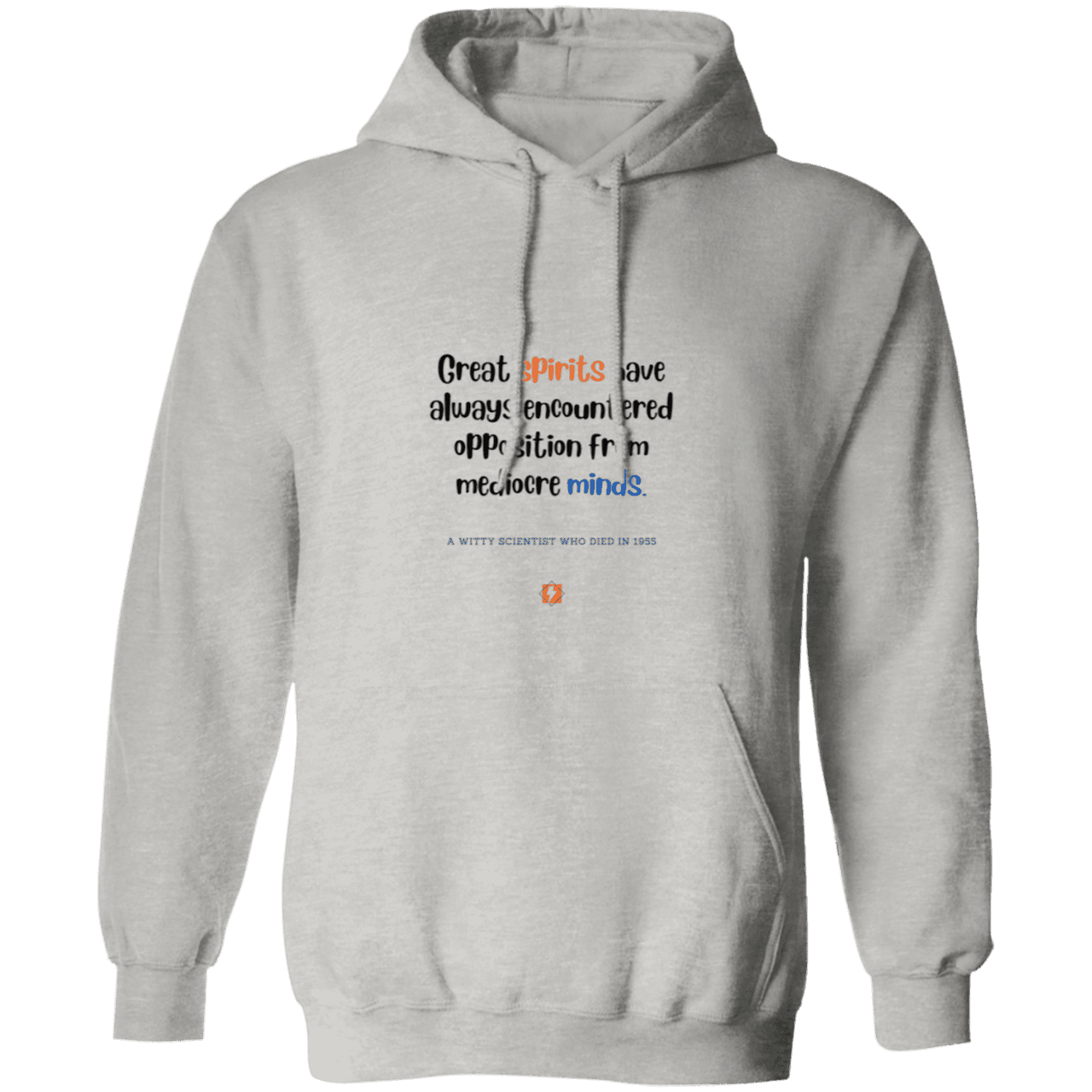 Men's Pullover Hoodie G185 with inspiring Einstein quote: E124 - Great spirits encounter opposition from mediocre minds - Color: Ash