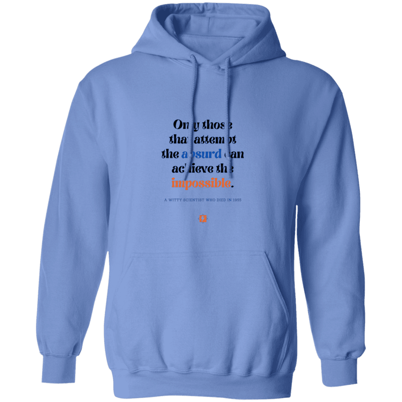 Men's Pullover Hoodie G185 with inspiring Einstein quote: E116 - Attempt the absurd to achieve the impossible - Color: Carolina Blue