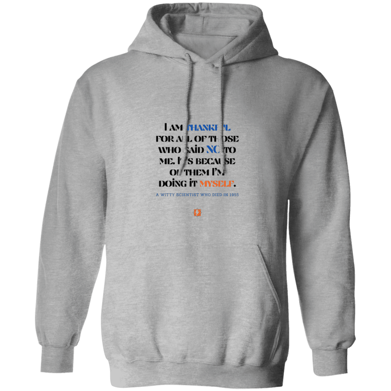 Men's Pullover Hoodie G185 with inspiring Einstein quote: E102 - I am thankful for all of those who said NO to me - Color: Sport Grey