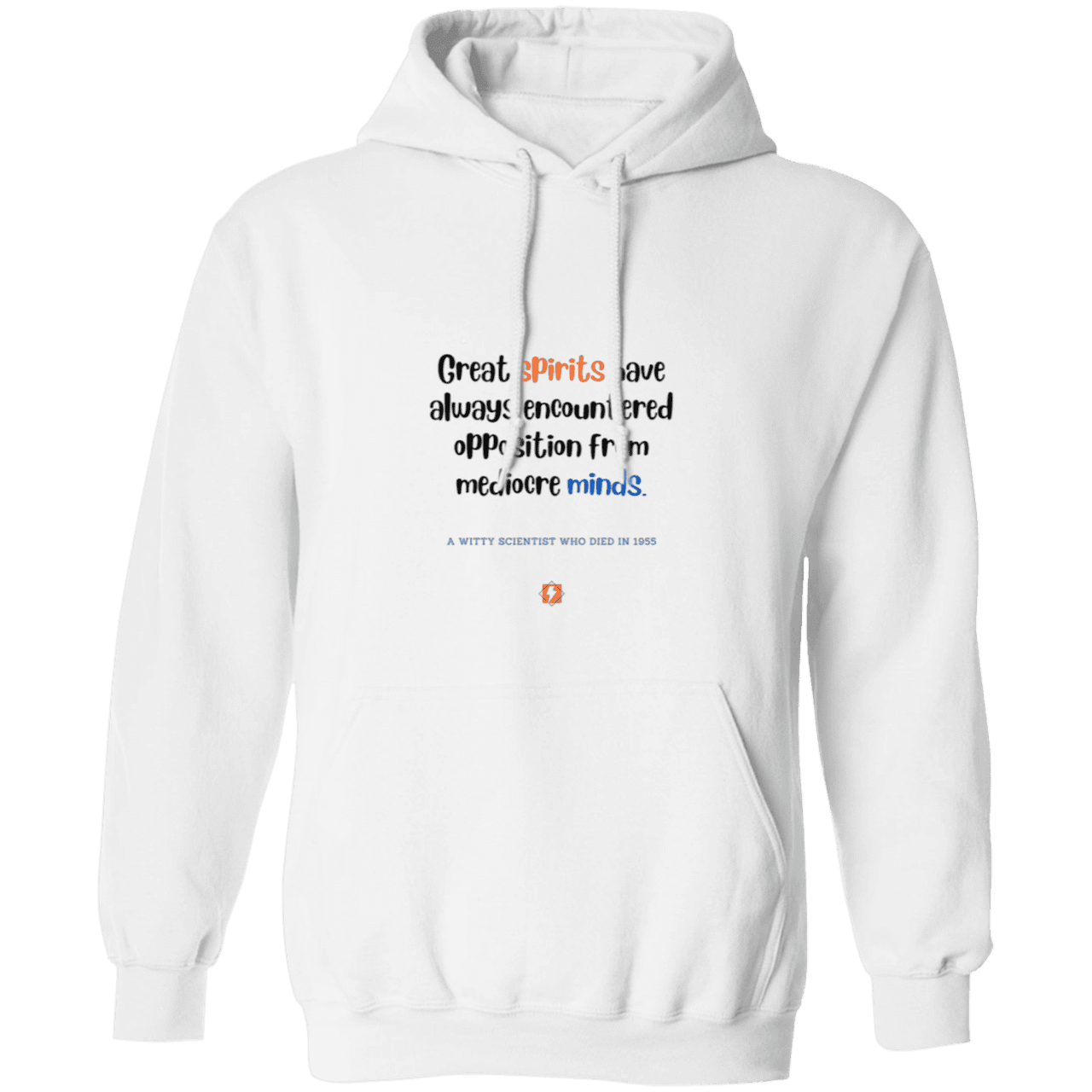 Men's Pullover Hoodie G185 with inspiring Einstein quote: E124 - Great spirits encounter opposition from mediocre minds - Color: White