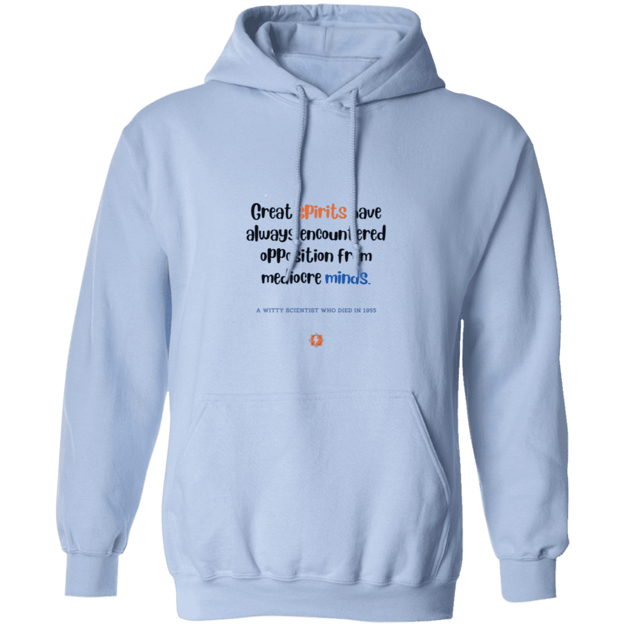 Men's Pullover Hoodie G185 with inspiring Einstein quote: E124 - Great spirits encounter opposition from mediocre minds - Color: Light Blue