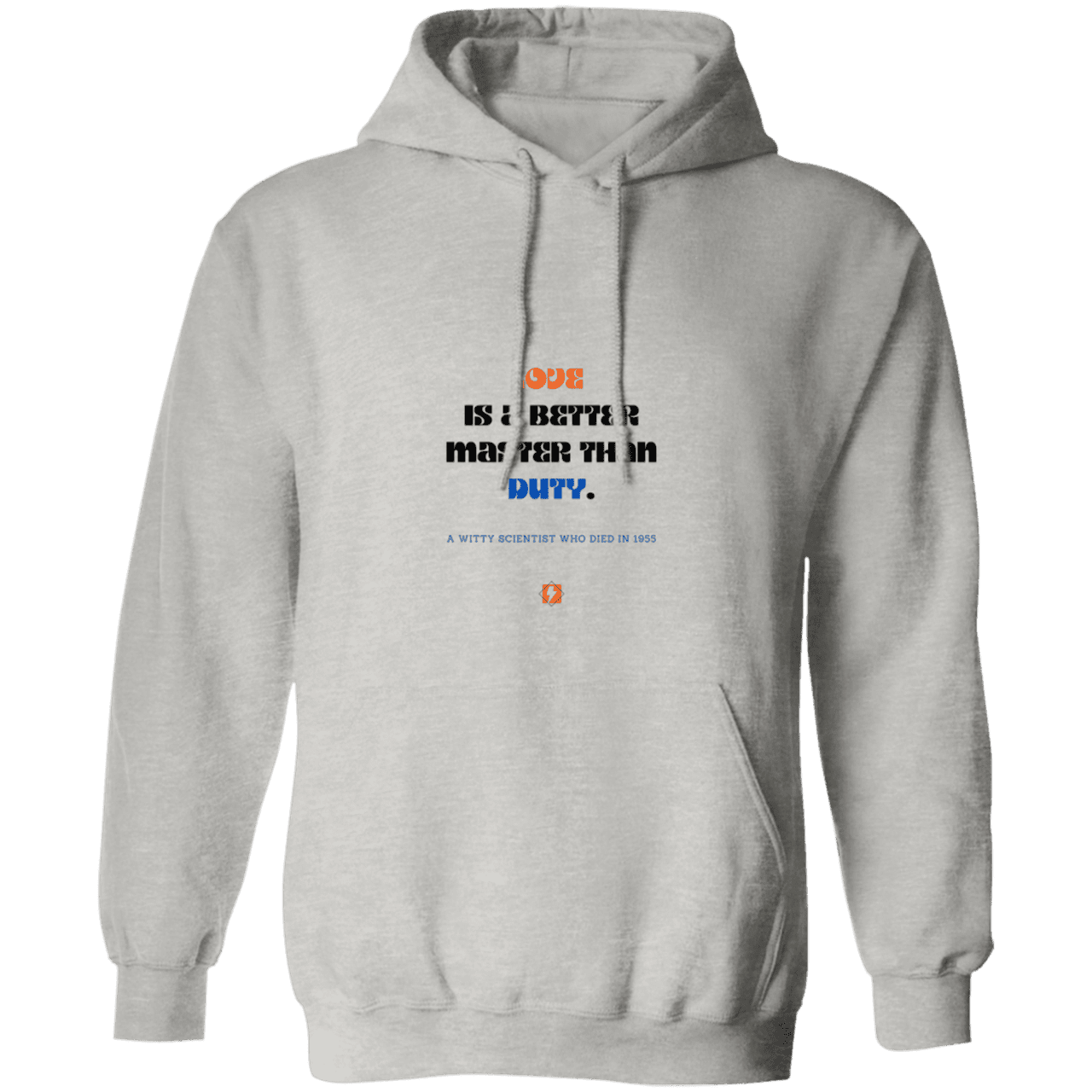 Men's Pullover Hoodie G185 with inspiring Einstein quote: E126 - Love is a better master than duty - Color: Ash