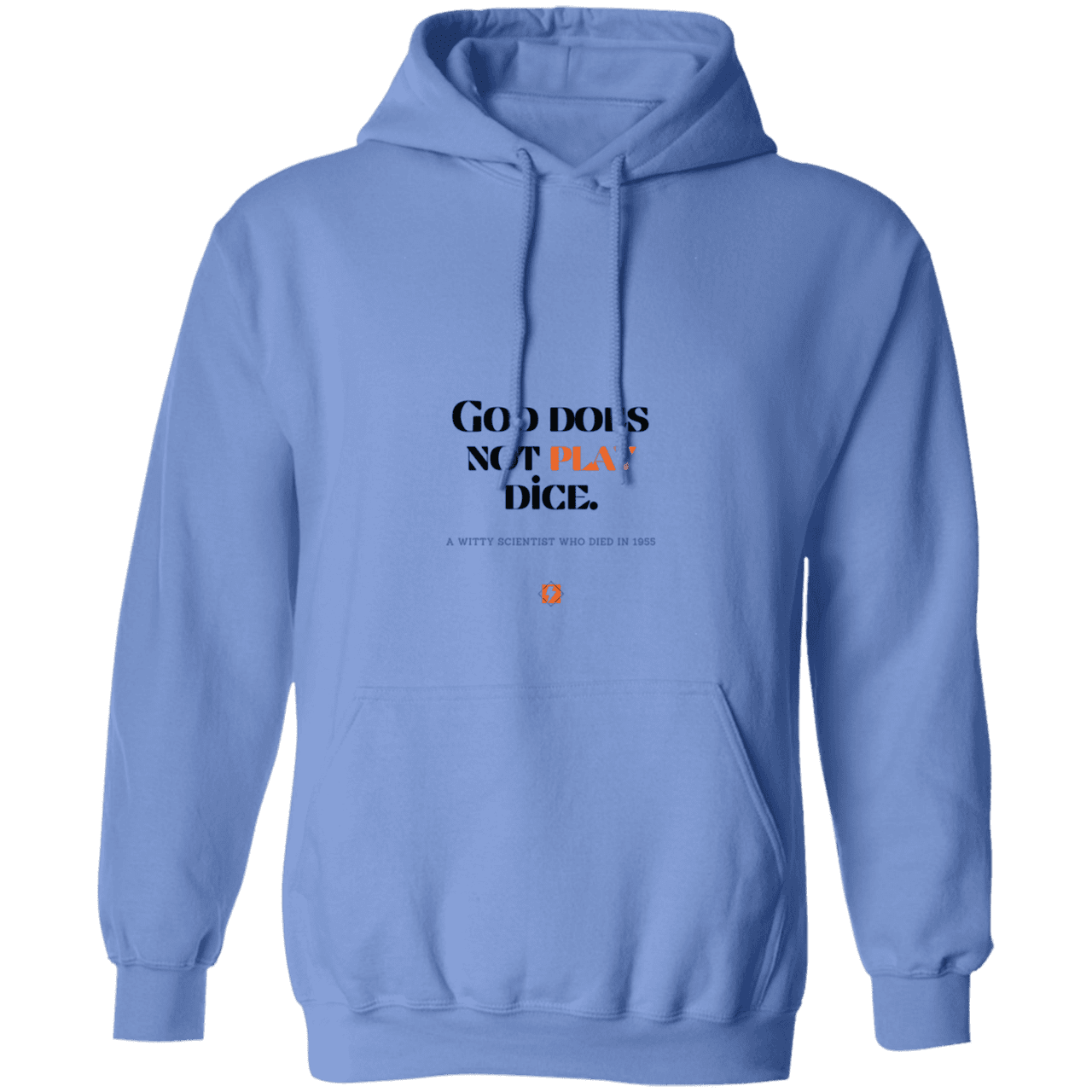 Men's Pullover Hoodie G185 with inspiring Einstein quote: E121 - God does not play dice - Color: Carolina Blue