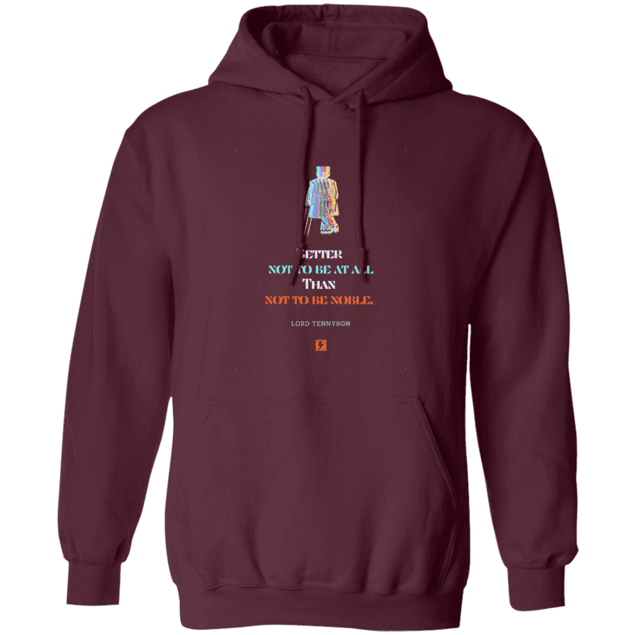 Men's Pullover Hoodie G185 with inspiring Tennyson quote: LT102 - Being noble is what counts - Color: Maroon