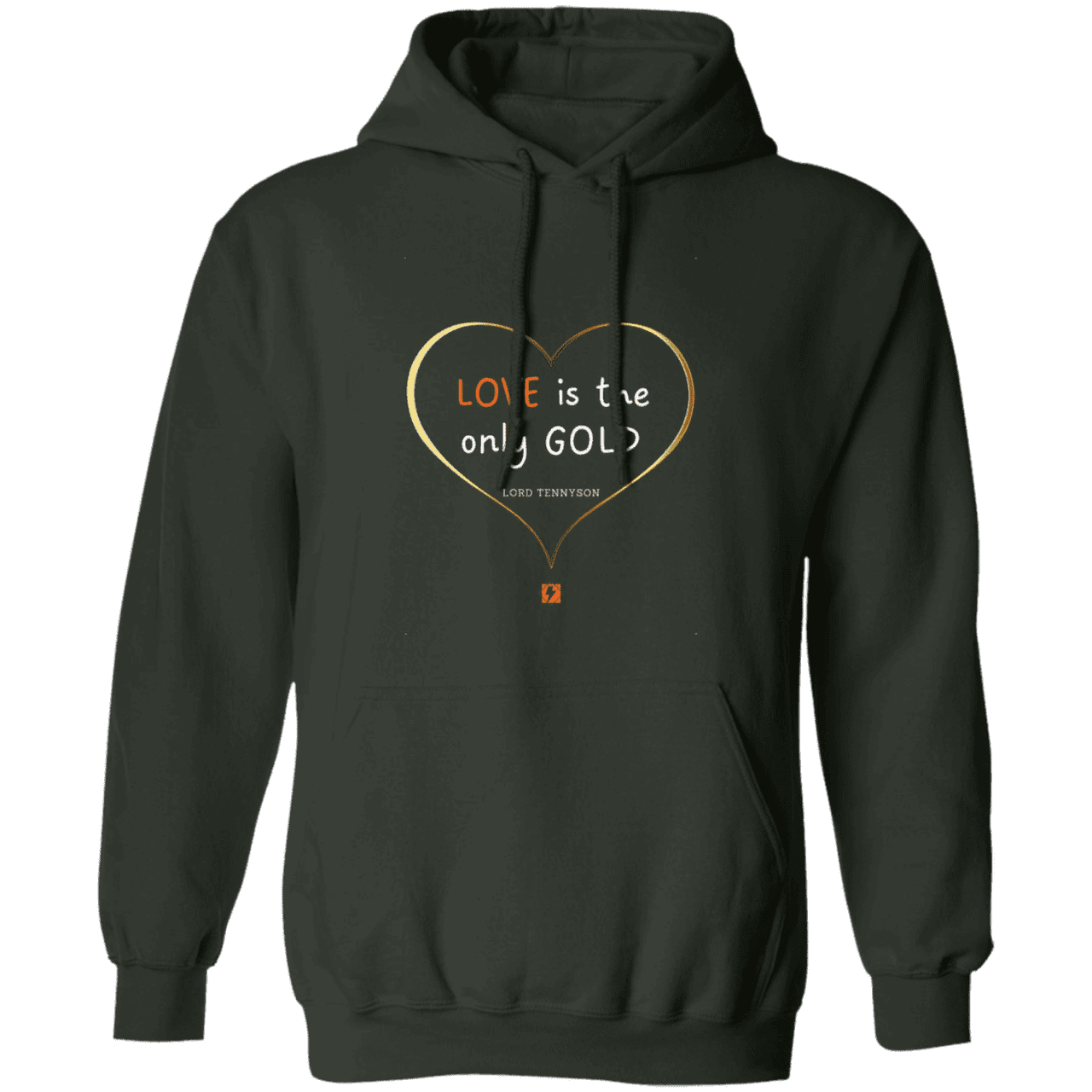 Men's Pullover Hoodie G185 with inspiring Tennyson quote: LT109 - Love is Gold - Color: Forest Green