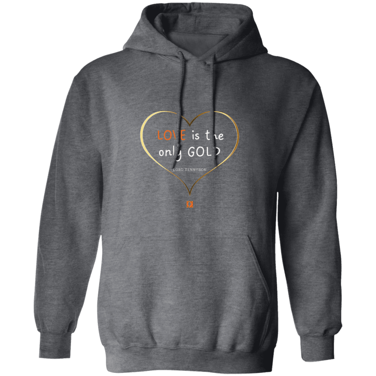 Men's Pullover Hoodie G185 with inspiring Tennyson quote: LT109 - Love is Gold - Color: Dark Heather