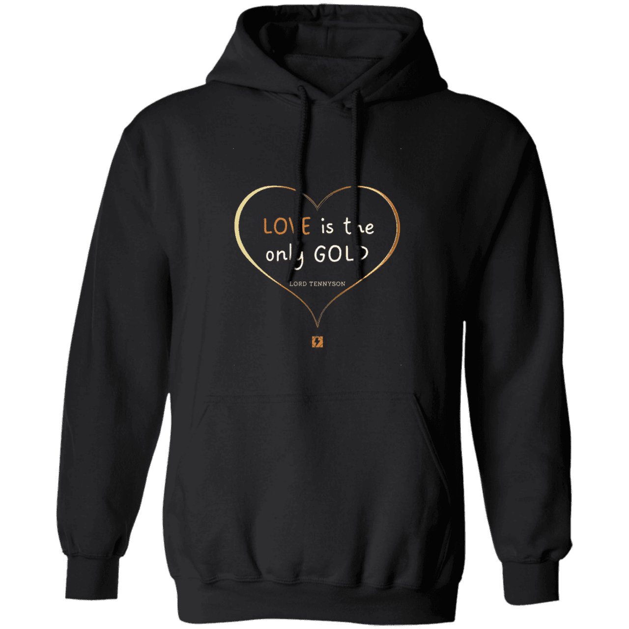 Men's Pullover Hoodie G185 with inspiring Tennyson quote: LT109 - Love is Gold - Color: Black