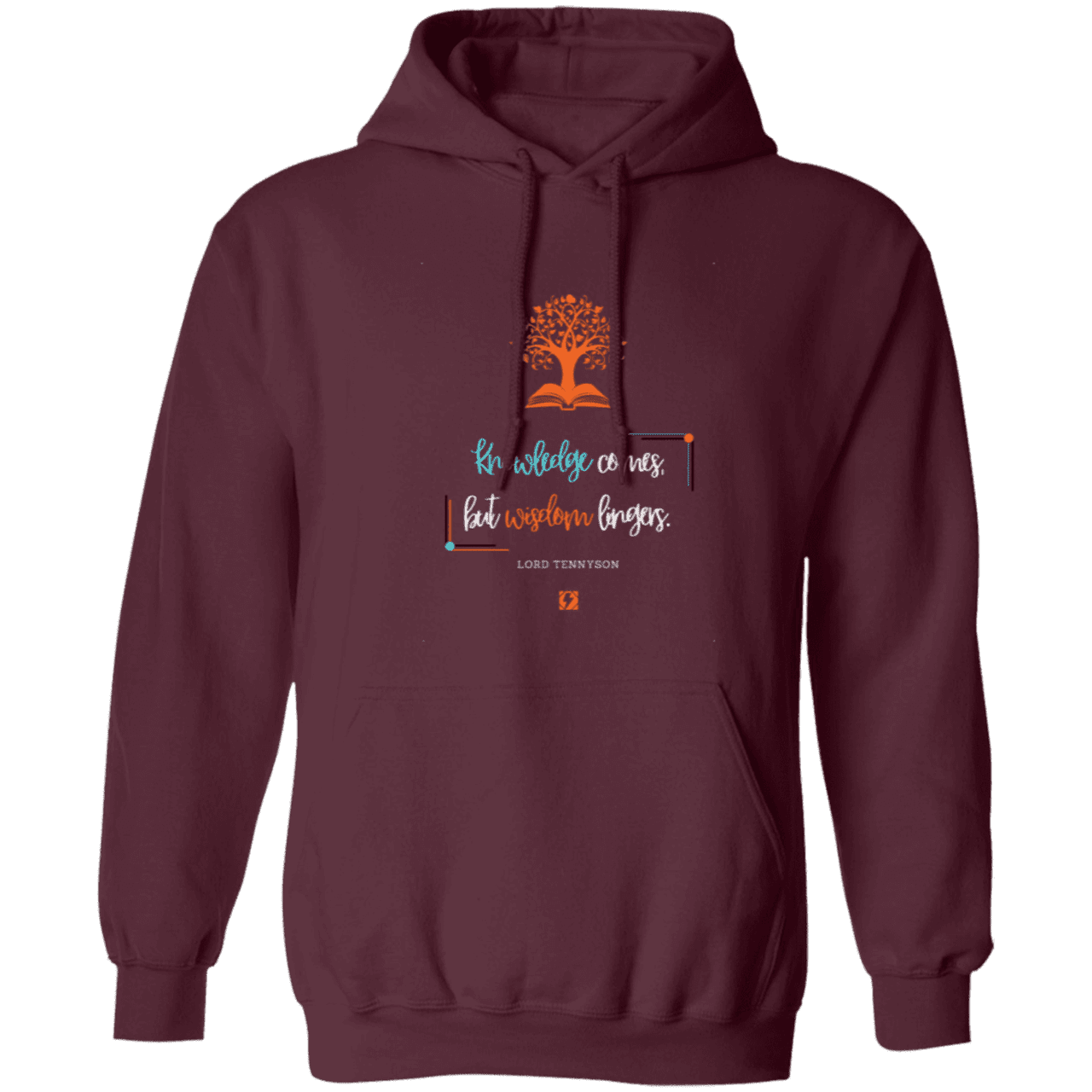 Men's Pullover Hoodie Z66x with inspiring Tennyson quote: LT107 - Knowledge vs Wisdom - Color: Maroon