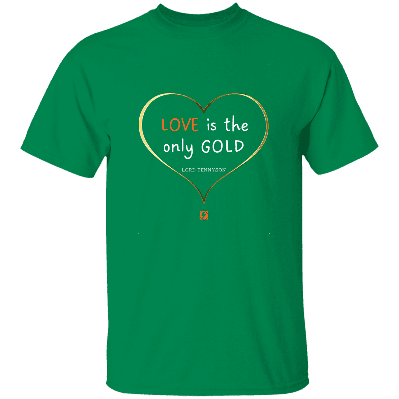 Men's T-Shirt G500 with inspiring Tennyson quote: LT109 - Love is Gold - Color: Turf Green