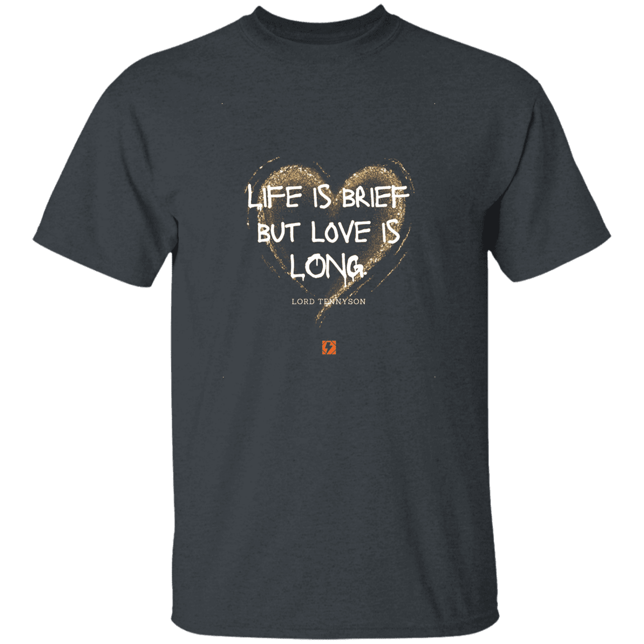 Men's T-Shirt G500 with inspiring Tennyson quote: LT108 - Life vs Love - Color: Dark Heather