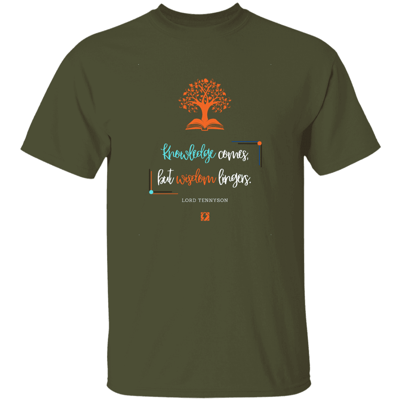 Men's T-Shirt G500 with inspiring Tennyson quote: LT107 - Knowledge vs Wisdom - Color: Military Green