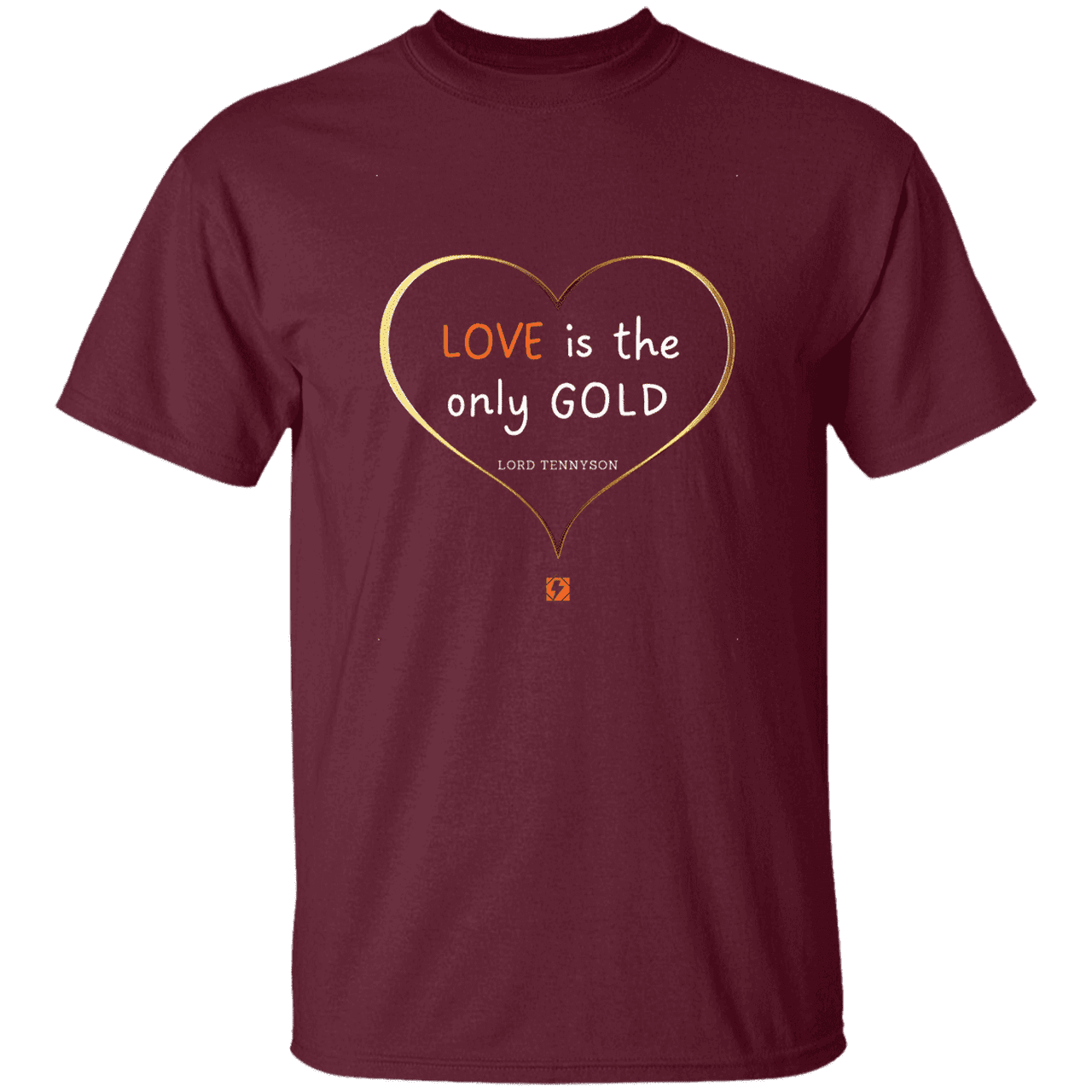 Men's T-Shirt G500 with inspiring Tennyson quote: LT109 - Love is Gold - Color: Maroon