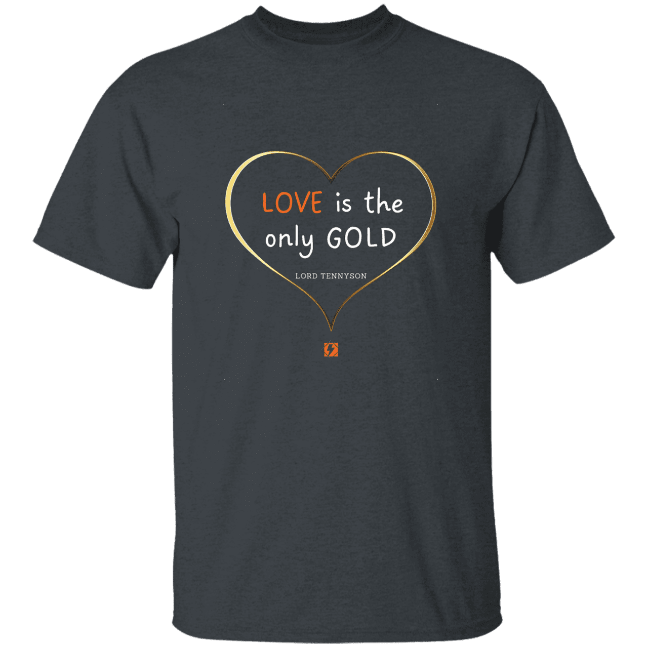 Men's T-Shirt G500 with inspiring Tennyson quote: LT109 - Love is Gold - Color: Dark Heather