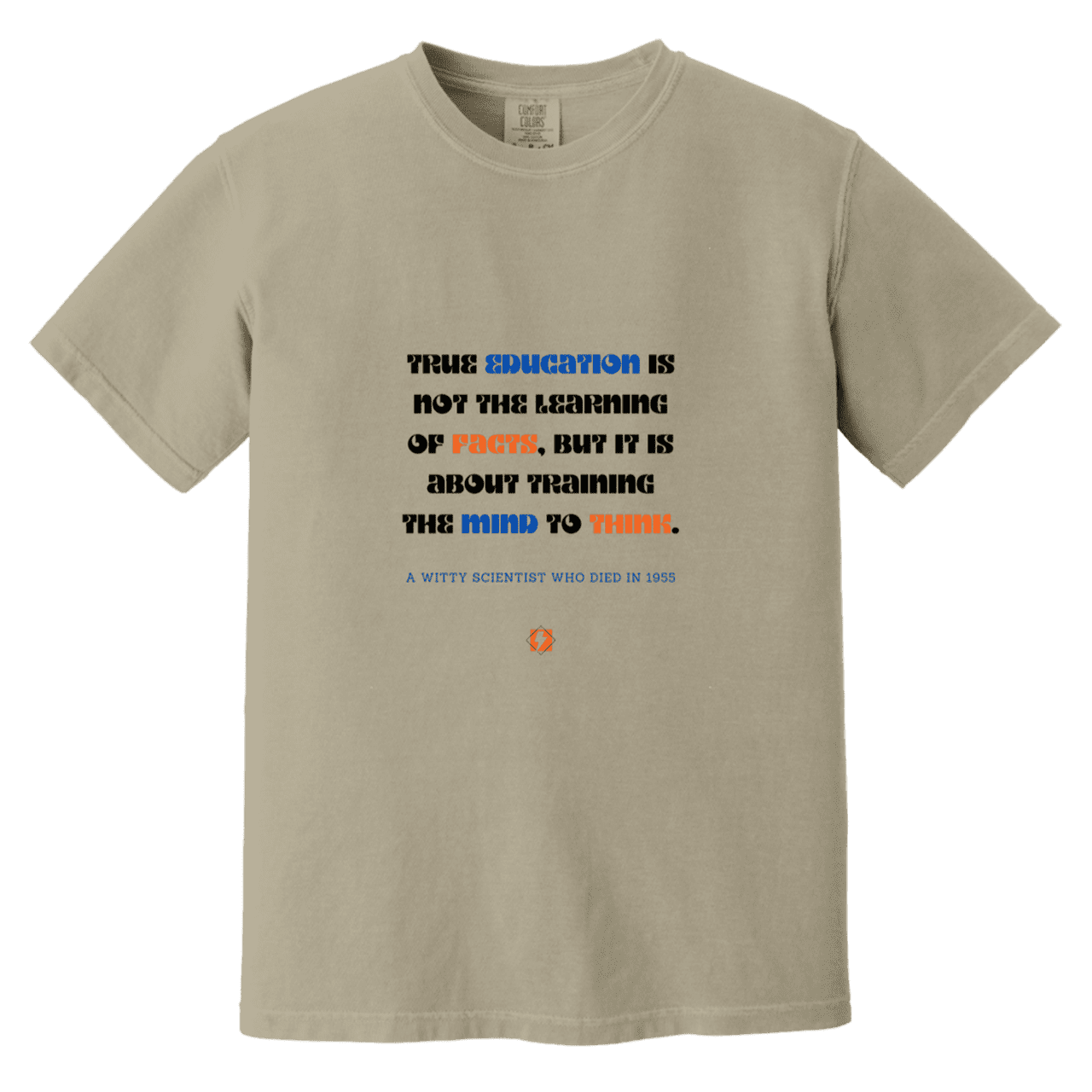 Men's T-Shirt Heavyweight Dyed Tee CC1717 with inspiring Einstein quote: E107 - True education is about learning to think - Color: Sandstone