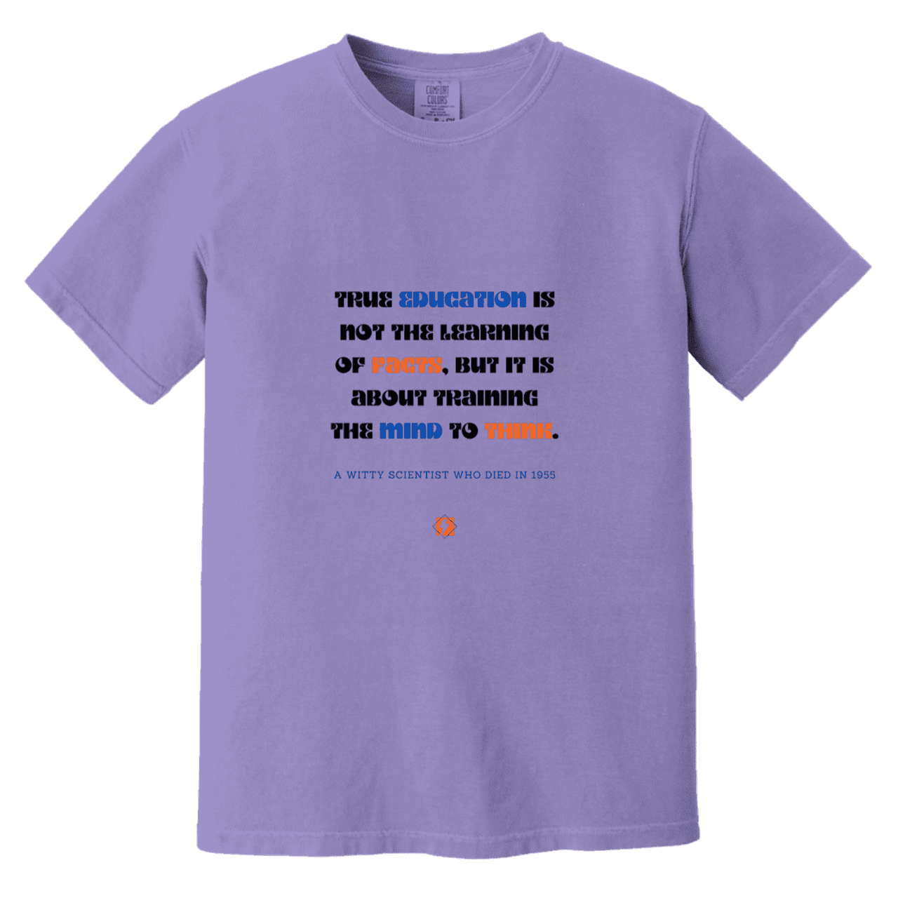 Men's T-Shirt Heavyweight Dyed Tee CC1717 with inspiring Einstein quote: E107 - True education is about learning to think - Color: Violet