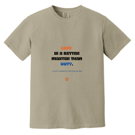 Men's T-Shirt Heavyweight Dyed Tee CC1717 with inspiring Einstein quote: E126 - Love is a better master than duty - Color: Sandstone