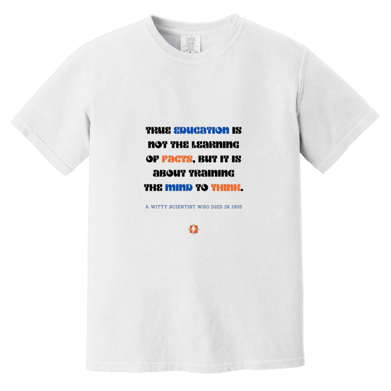 Men's T-Shirt Heavyweight Dyed Tee CC1717 with inspiring Einstein quote: E107 - True education is about learning to think - Color: White